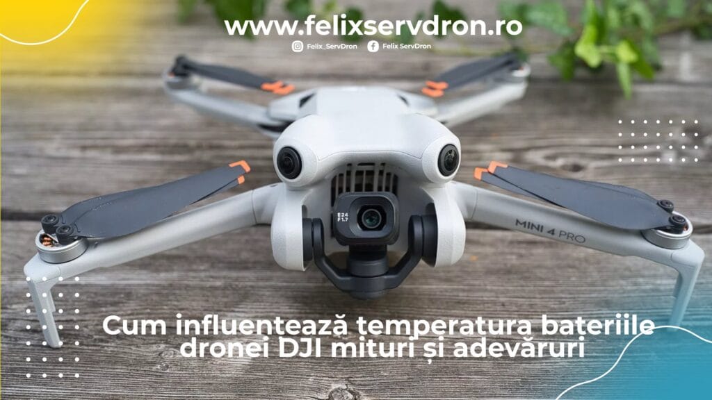Cum influențează temperatura bateriile dronei DJI – mituri și adevăruri