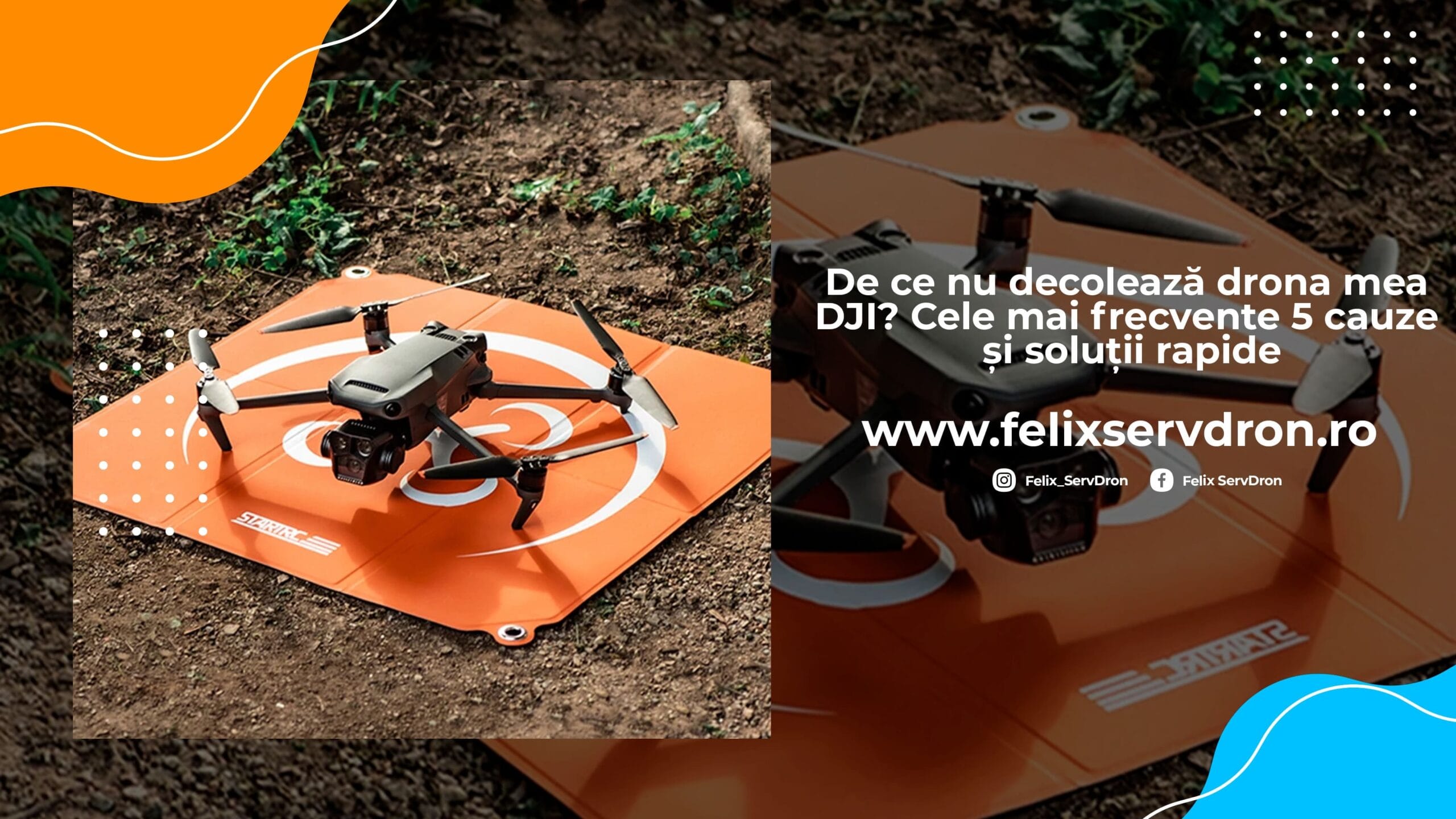 De ce nu decoleaza drona mea DJI? (banner Felix ServDorn) De ce nu decoleaza drona mea DJI? (banner Felix ServDorn)