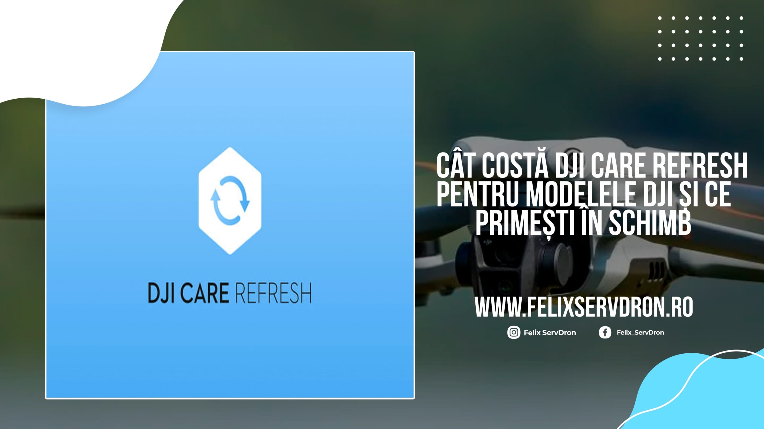 Cât costă DJI Care Refresh pentru modelele DJI – Felix ServDron Cât costă DJI Care Refresh pentru modelele DJI - Felix ServDron
